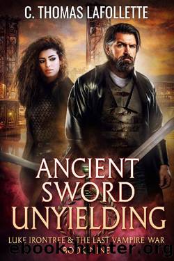 Ancient Sword Unyielding by C. Thomas Lafollette