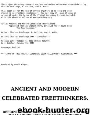 Ancient and Modern Celebrated Freethinkers Reprinted From an English Work, Entitled "Half-Hours With The Freethinkers. by Charles Bradlaugh