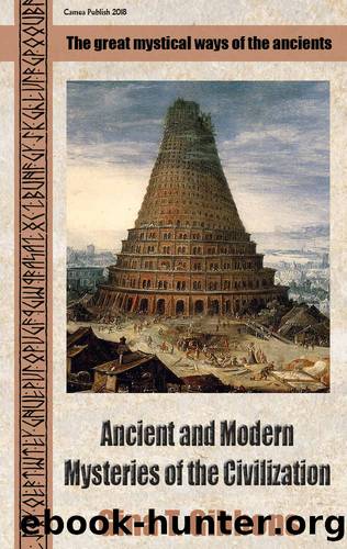 Ancient and Modern Mysteries of the Civilization: The great mystical ways of the ancients by Gina T. Gibbons