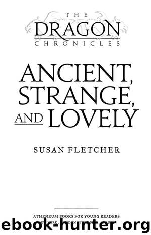 Ancient, Strange, and Lovely by Susan Fletcher