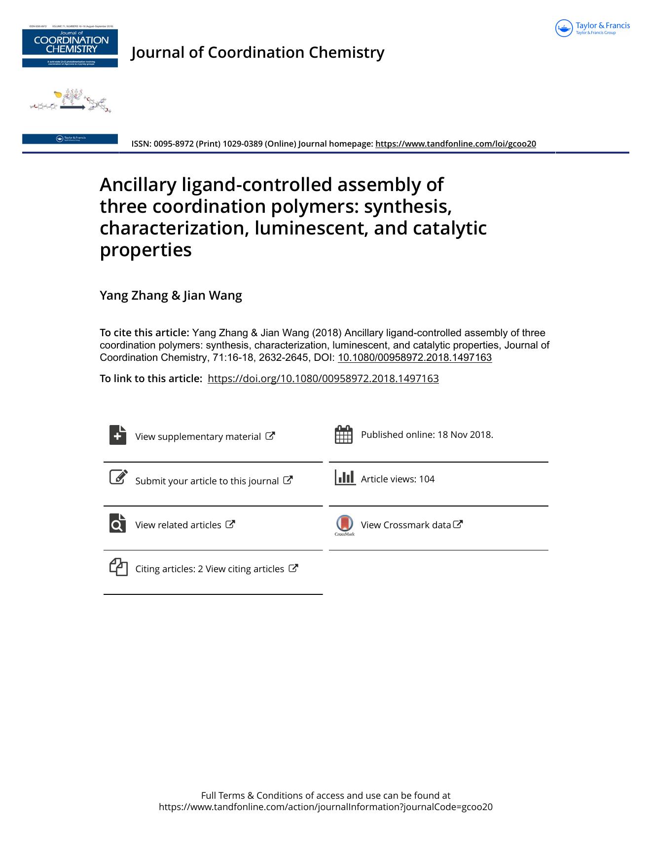 Ancillary ligand-controlled assembly of three coordination polymers: synthesis, characterization, luminescent, and catalytic properties by Zhang Yang & Wang Jian