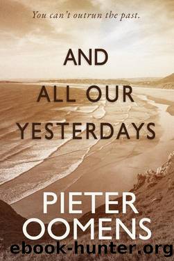 And All Our Yesterdays by Pieter Oomens