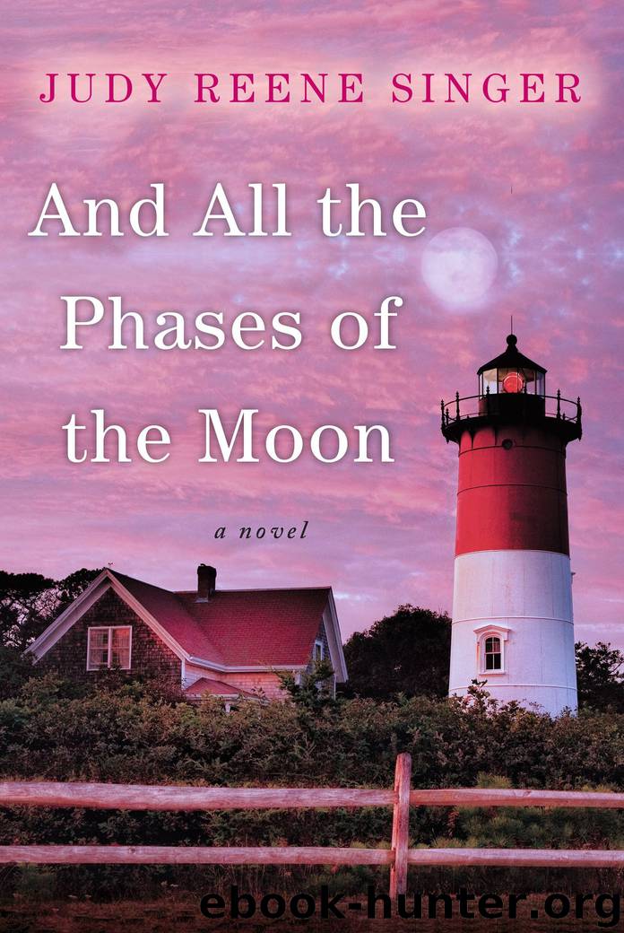 And All the Phases of the Moon by Judy Reene Singer