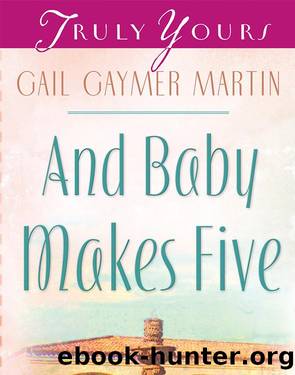 And Baby Makes Five by Gail Gaymer Martin