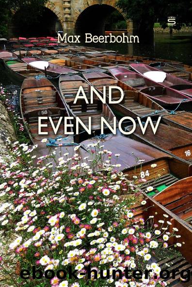 And Even Now by Max Beerbohm
