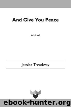And Give You Peace by Jessica Treadway