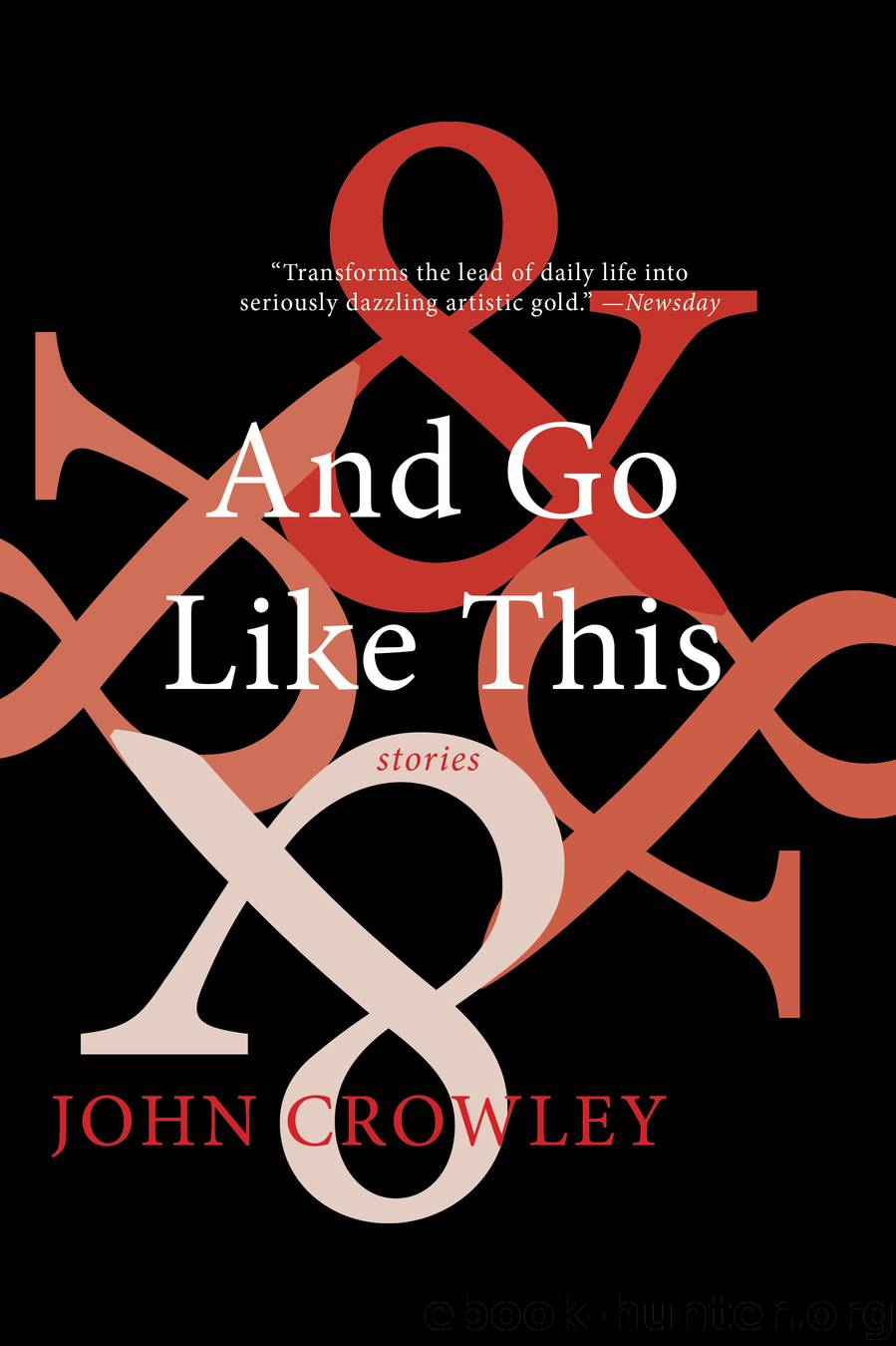 And Go Like This by John Crowley