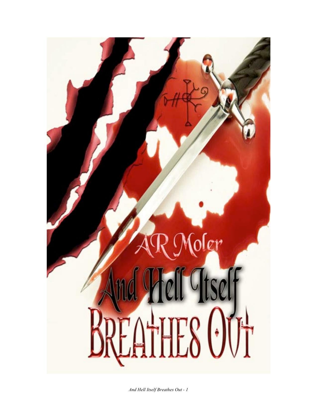And Hell Itself Breathes Out by A.R. Moler