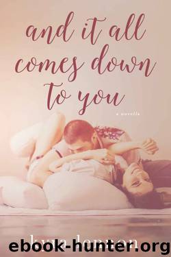 And It All Comes Down To You by Kyra Lennon