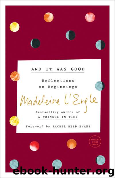 And It Was Good by Madeleine L'engle