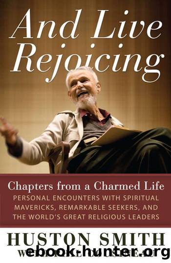 And Live Rejoicing by Huston Smith