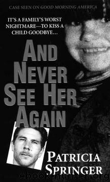 And Never See Her Again by Patricia Springer
