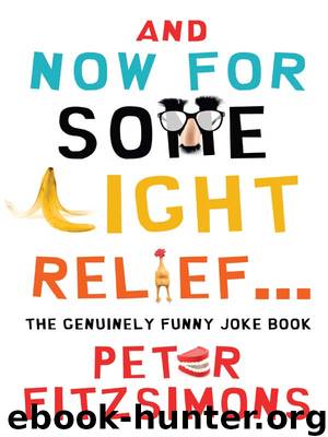 And Now For Some Light Relief...The Genuinely Funny Joke Book by Peter FitzSimons