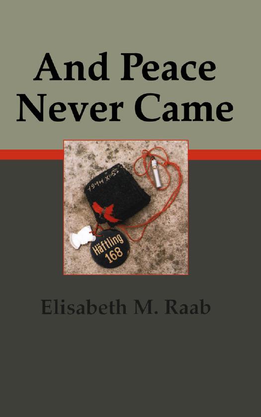 And Peace Never Came by Elisabeth M. Raab