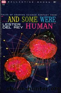 And Some Were Human by Lester Del Rey