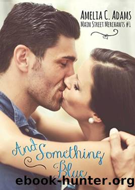 And Something Blue (Main Street Merchants Book 1) by Amelia C. Adams