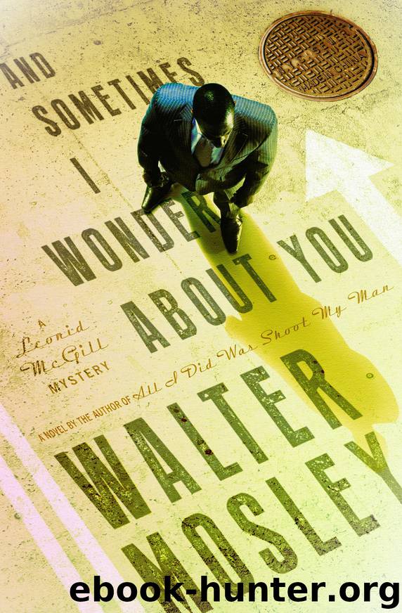And Sometimes I Wonder About You : A Leonid Mcgill Mystery (9780385539197) by Mosley Walter
