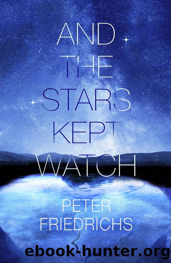 And The Stars Kept Watch by Peter Friedrichs