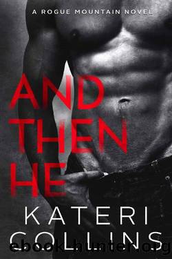 And Then He by Kateri Collins