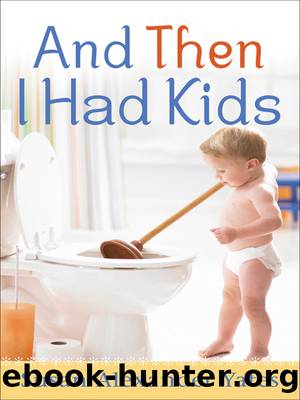 And Then I Had Kids by Susan Alexander Yates