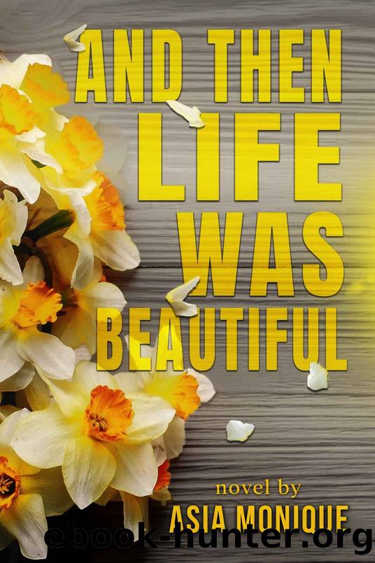 And Then Life Was Beautiful (Hanson Family Book 1) by Asia Monique