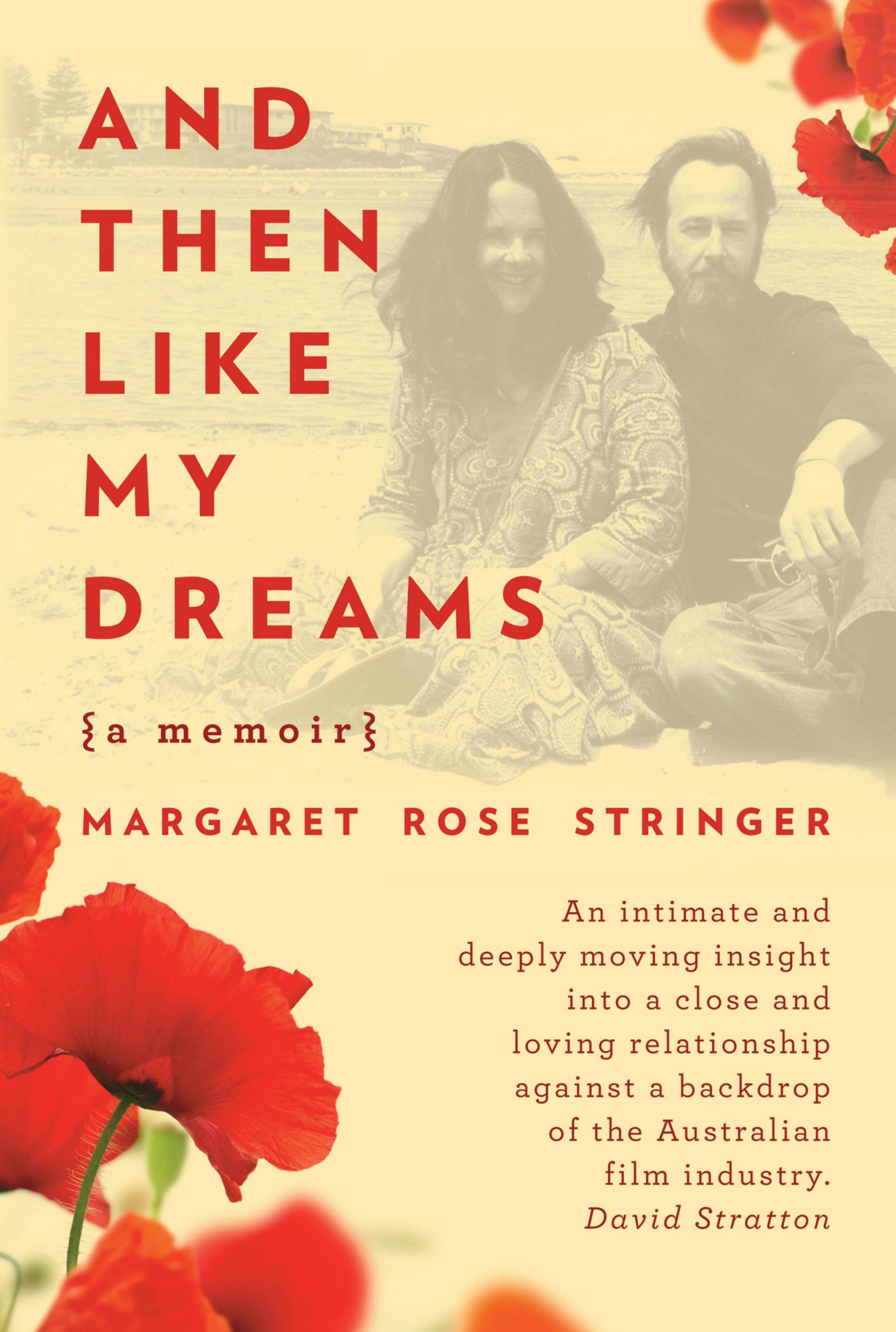 And Then Like My Dreams : A Memoir by Margaret Rose Stringer