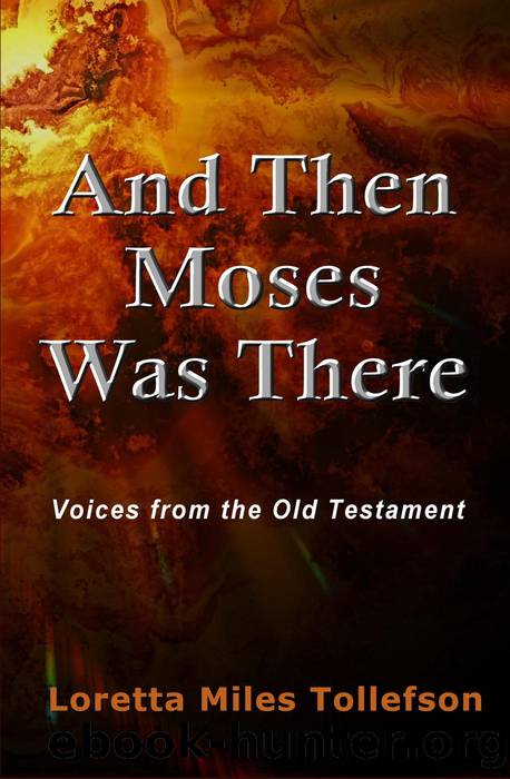 And Then Moses Was There by Loretta Miles Tollefson