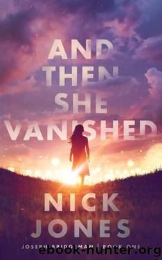 And Then She Vanished by Nick Jones