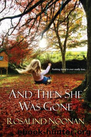 And Then She Was Gone by Noonan Rosalind