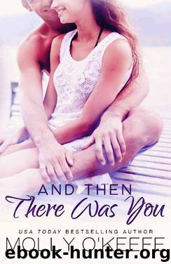 And Then There Was You (Serenity House Book 2) by Molly O'Keefe