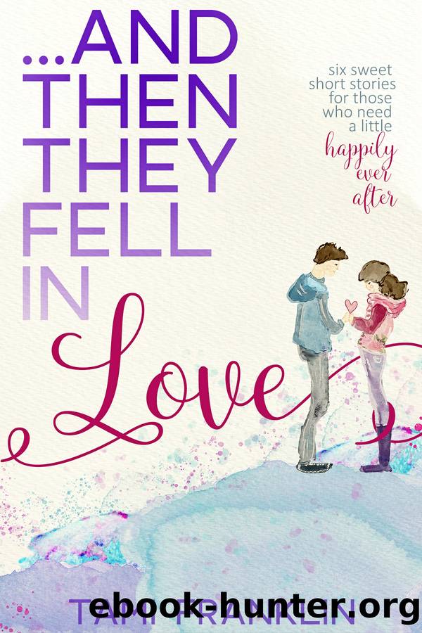 And Then They Fell in Love by Tami Franklin