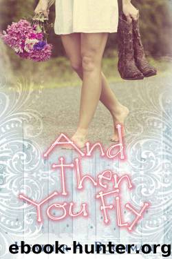 And Then You Fly by Heather A. Buchman