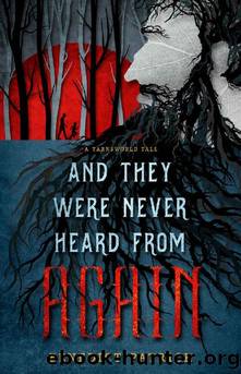 And They Were Never Heard From Again: A Yarnsworld Tale by Benedict Patrick