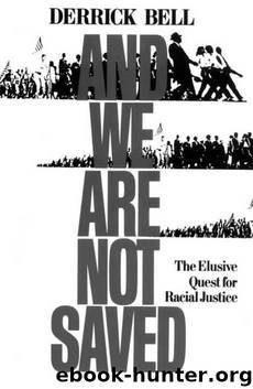 And We Are Not Saved: The Elusive Quest For Racial Justice by Derek Bell