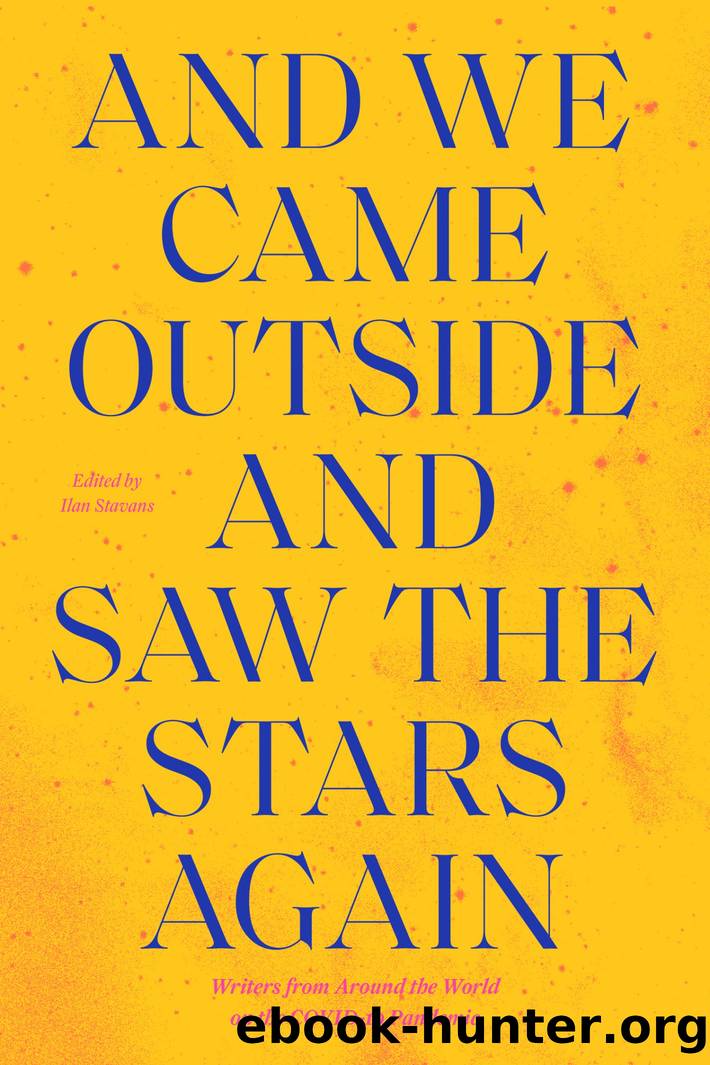 And We Came Outside and Saw the Stars Again by Ilan Stavans