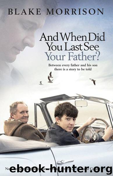 And When Did You Last See Your Father by Blake Morrison
