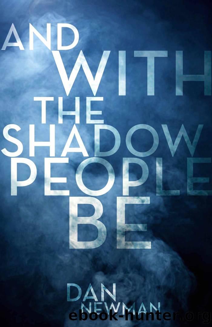 And With the Shadow People Be by Dan Newman