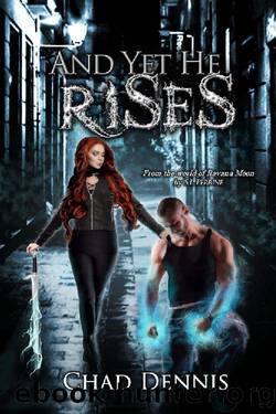 And Yet He Rises by Chad Dennis