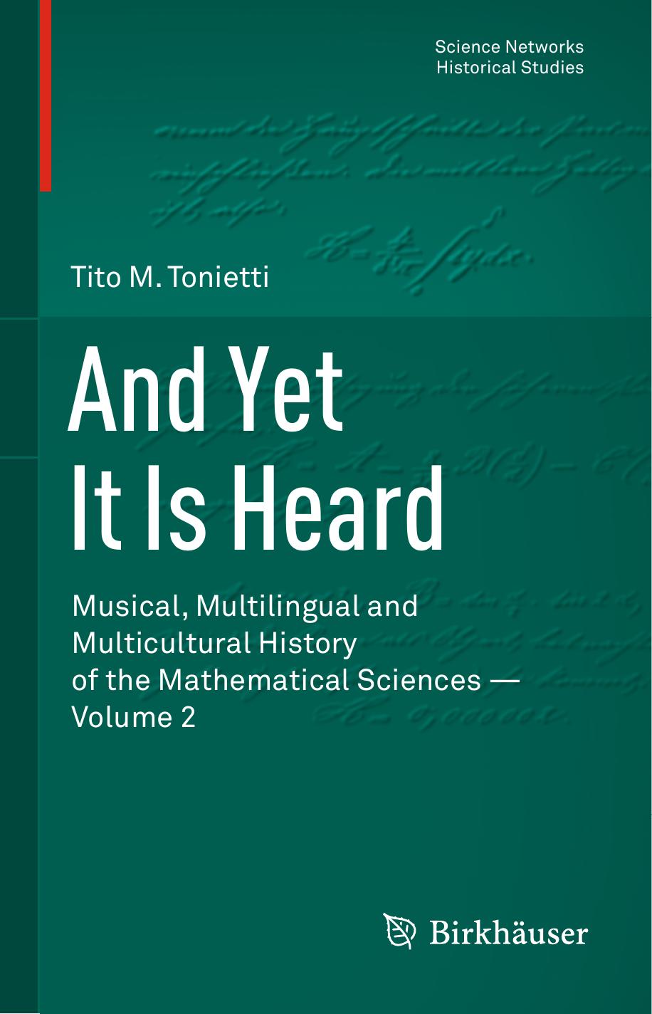 And Yet It Is Heard: Musical, Multilingual and Multicultural History of the Mathematical Sciences - Volume 2 by Tito M. Tonietti (auth.)