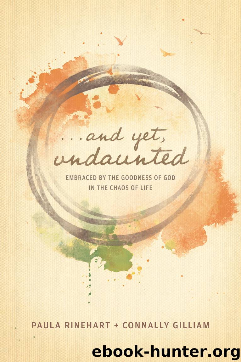And Yet, Undaunted by Paula Rinehart & Connally Gilliam