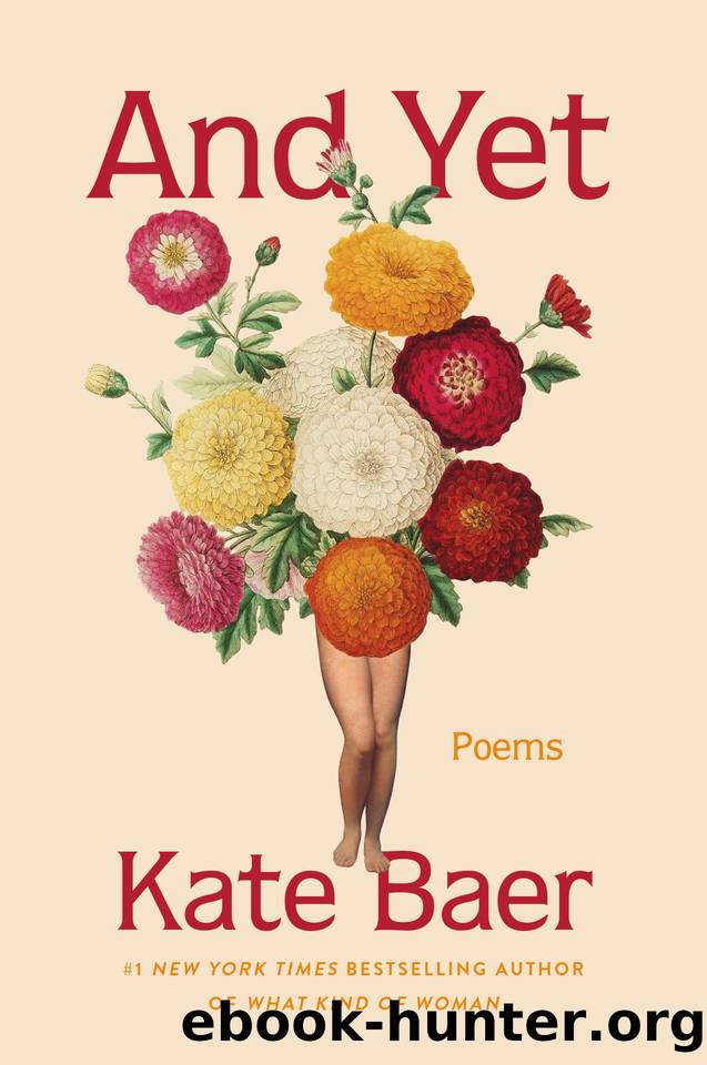 And Yet: Poems by Baer Kate