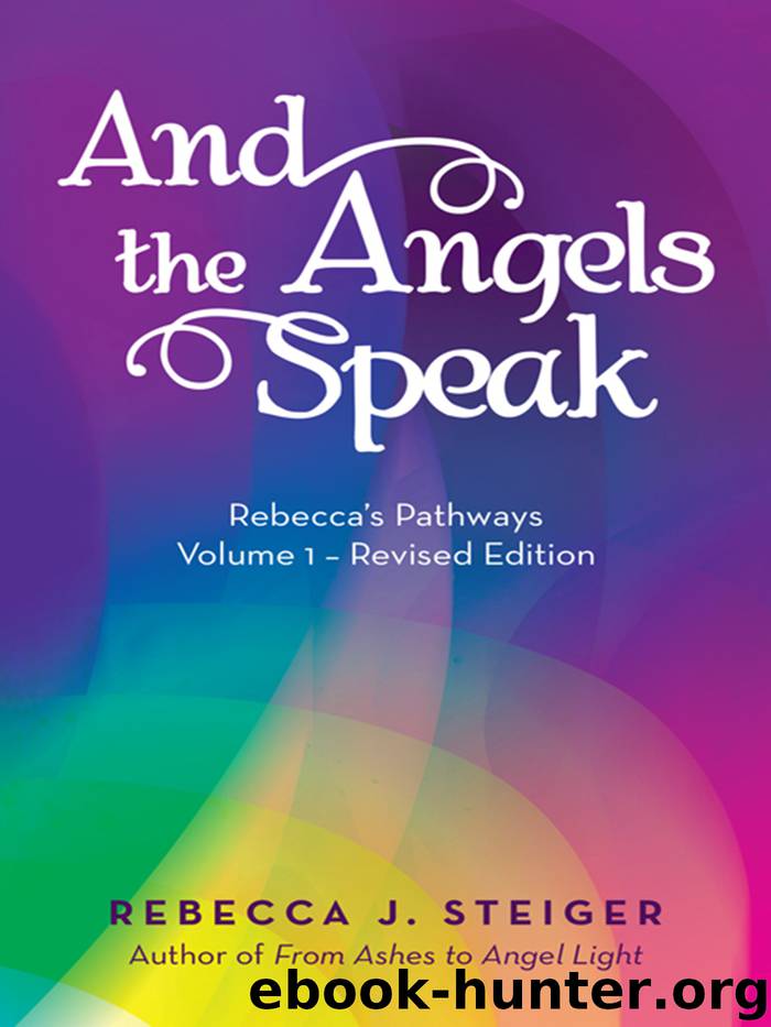 And the Angels Speak by rebecca j. steiger