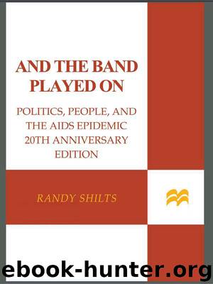 And the Band Played On: Politics, People, and the AIDS Epidemic, 20th-Anniversary Edition by Shilts Randy