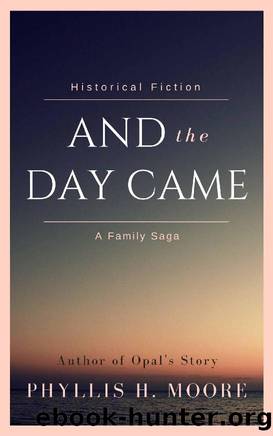 And the Day Came by Phyllis H. Moore
