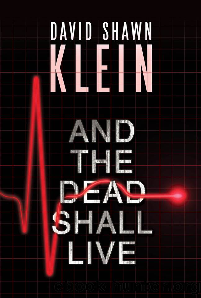And the Dead Shall Live by David Shawn Klein