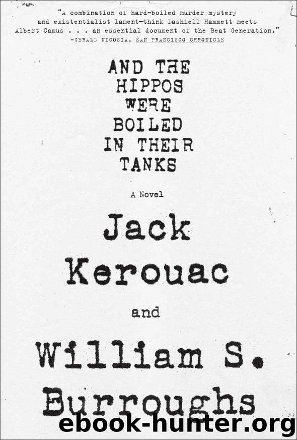 And the Hippos Were Boiled in Their Tanks by William S. Burroughs & Jack Kerouac