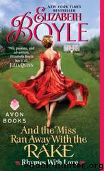And the Miss Ran Away With the Rake: Rhymes With Love by Boyle Elizabeth