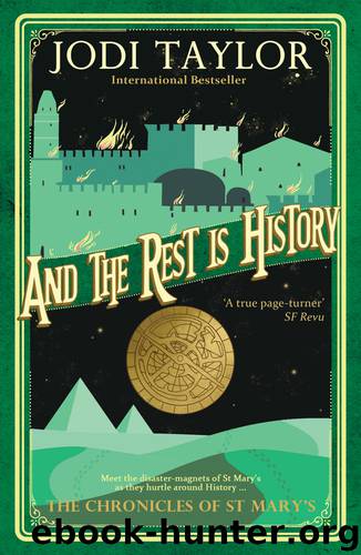 And the Rest Is History by Jodi Taylor