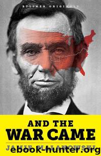 And the War Came: The Six Months That Tore America Apart by Jamie Malanowski