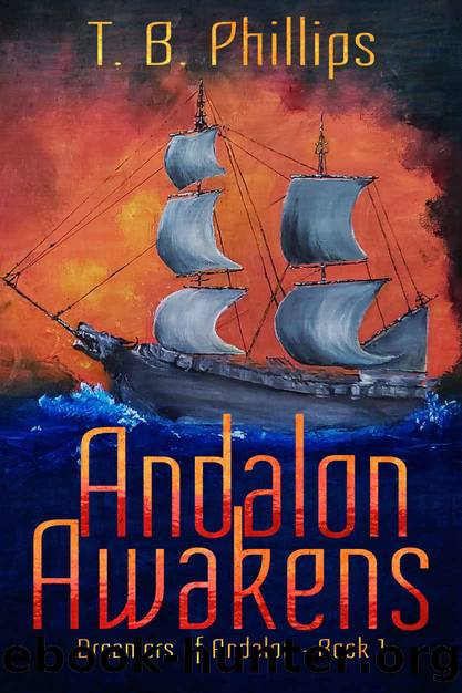 Andalon Awakens: Dreamers of Andalon Book One by T. B. Phillips